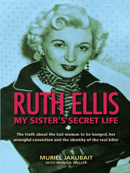 Title details for Ruth Ellis: My Sister's Secret Life by Muriel Jakubait - Available